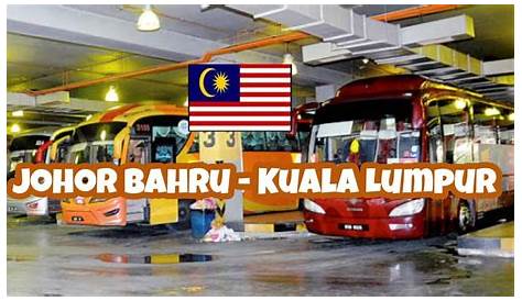 Naik Bus dari Johor Bahru - Kuala Lumpur - YouTube