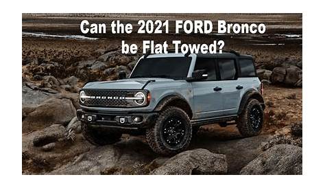 Can A Ford Bronco Be Flat Towed