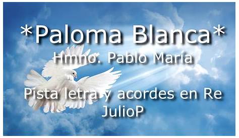 Paloma blanca Hmno Pablo María pista letra y acordes en Re cumbia - YouTube