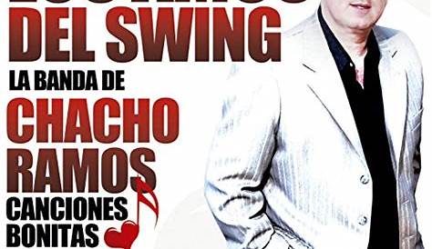 Chacho Ramos y Los Amos Del Swing - Canciones Bonitas - YouTube