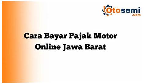 Cara Cek Pajak Kendaraan Jawa Barat Online Terbaru Dan Bayarnya