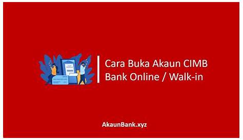 Cara Buka Akaun Semasa Syarikat CIMB Bank (Current Account) | Bukit