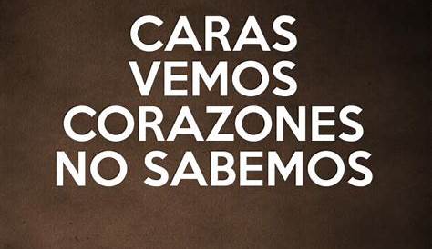 Caras vemos, corazones, no sabemos. | Reflection quotes, Life quotes