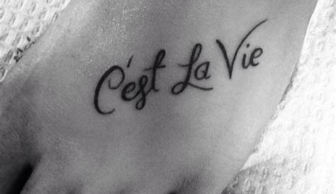 C'est la vie | Tattoo quotes, Tattoos, Tatting