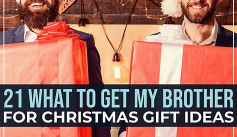 Christmas Gift Ideas For Brothers