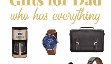 Christmas Gift Ideas For Dads Who Have Everything