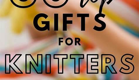 Christmas Gift Ideas For Knitters