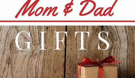 Christmas Present Ideas For Mom And Dad