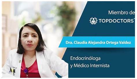 Dra. Claudia Alejandra Ortega Valdez - Endocrinóloga y Médico