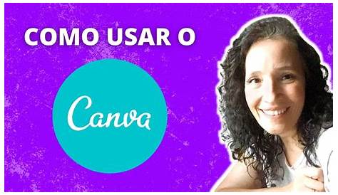 COMO USAR O CANVA ONLINE! - YouTube