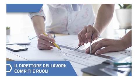 Il Direttore dei Lavori: chi è, cosa fa e perché è importante - Global