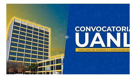 Proceso de admisión y convocatoria de ingreso UANL 2019
