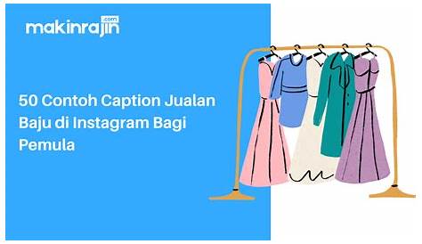 Contoh Caption Jualan Baju di Instagram dan Tipsnya