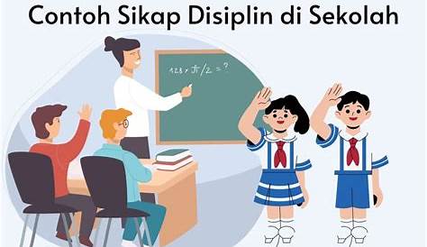 Contoh Sikap Disiplin di Sekolah