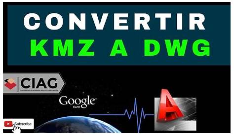 CONVERTIR ARCHIVO KMZ/KML A DWG - YouTube