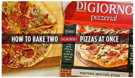 Cooking Two Digiorno Pizzas At Once How To Cook Our Everyday Life