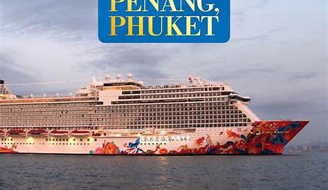 Take A 3N Penang & Phuket Cruise With Pierre Png - 8days