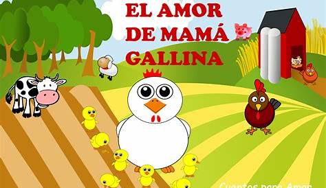 Cuentos para amar: Cuento sobre el amor al prójimo: El amor de mamá gallina