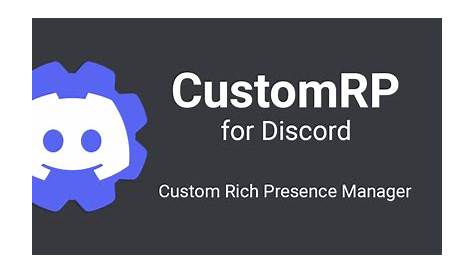 CustomRP - Пользовательский статус Discord