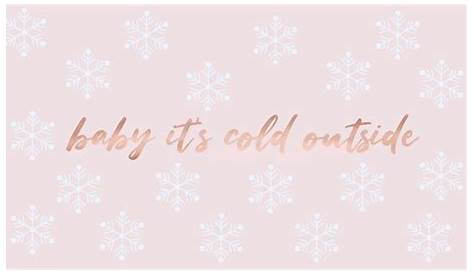 Cute Christmas Wallpaper Baby Its Cold Outside
