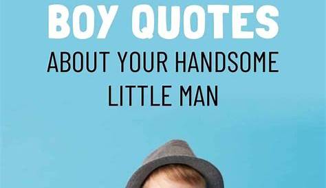 Little Boy Quote 10. Picture Quotes. | Baby quotes, Boy quotes, Nursery