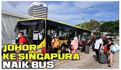 Pilihan Transportasi Cara ke Johor Baru dari Singapura | Travel Singapura