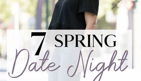 Date Night Outfit Ideas Spring