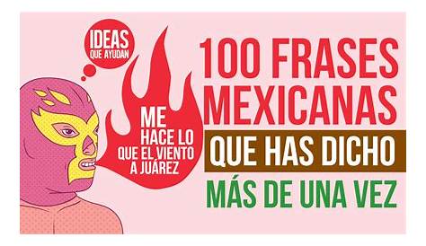 Los más famosos refranes o dichos mexicanos | Refranes y proverbios