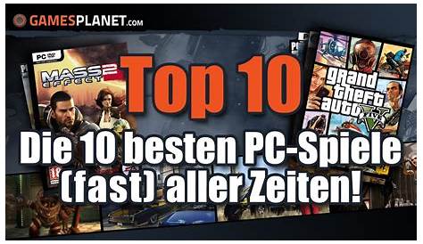 Die 10 besten PC-Spiele aller Zeiten ★ Top-Rangliste weltweit | Games