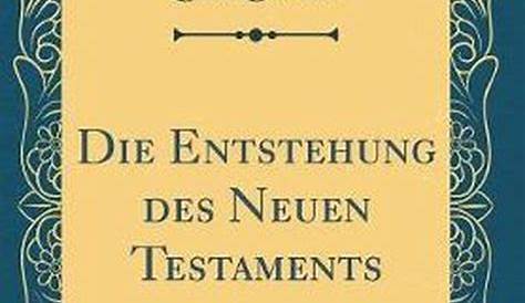 Entscheidende 200 Jahre – Die Entstehung des Neuen Testaments