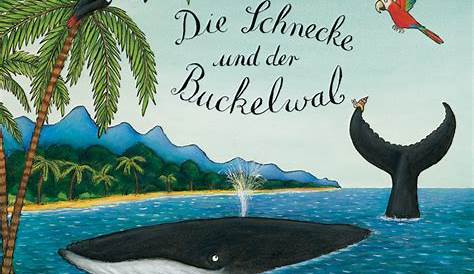 Die Schnecke und der Buckelwal von Julia Donaldson; Axel Scheffler
