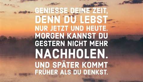 Nimm dir Zeit für die Dinge, die dich glücklich machen. | Spruch des