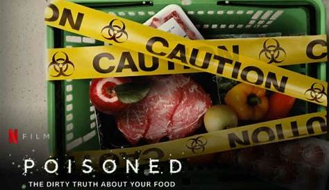 Poisoned The Dirty Truth About Your Food: All About Netflix's Upcoming