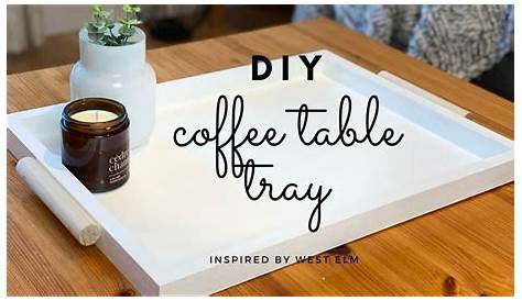 Diy Coffee Table Tray Dollar Store