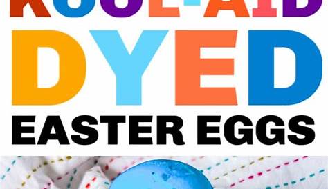 Diy Easter Eggs With Kool Aid How To Dye