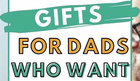 13 Unique Gifts For The Dad Who Wants Nothing Best dad gifts, Gifts
