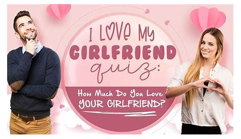 100% Honest Girlfriend Quiz. What Type of Girlfriend Are You?