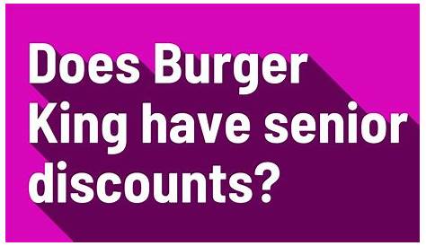 Does Burger King have senior discounts? YouTube