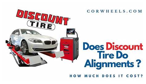 Does Discount Tire Do Alignments With New Tires?