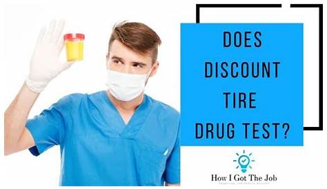 Does Discount Tire Drug Test?