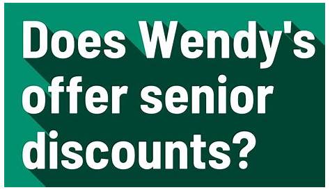 Does Wendy's Offer Senior Discounts?