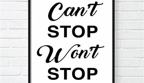 can't stop won't stop - Cant Stop Wont Stop - Magnet | TeePublic