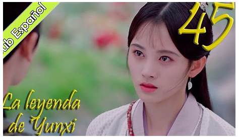 【Sub Español】La leyenda de Yun Xi 48丨Legend of Yun Xi | 芸汐传 - YouTube