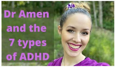 Dr Amen Adhd Quiz 7 Kinds Of ADHD In Keeping With Brain