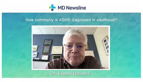 Dr Hallowell Adhd Quiz Understanding ADHD Now To Next With Edward Nick