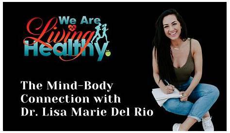 The Mind-Body Connection with Dr. Lisa Marie Del Rio - Yurview