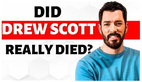 The Truth Behind The Drew Scott Death Hoax: Uncovering The Facts And Fiction