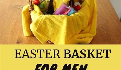 Easter Basket Ideas For Man 25 Themed Messes To Memories