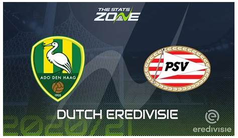 2020-21 Eredivisie – Den Haag vs PSV Eindhoven Preview & Prediction