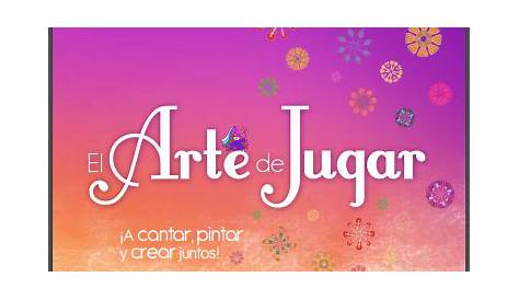 Suplemento “El Arte de Jugar. ¡A cantar, pintar, crear juntos!”. PDF